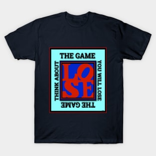 THE GAME YOU CAN NOT WIN T-Shirt